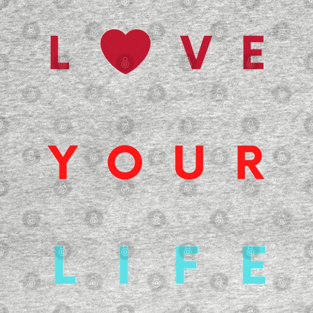 love your life by busines_night